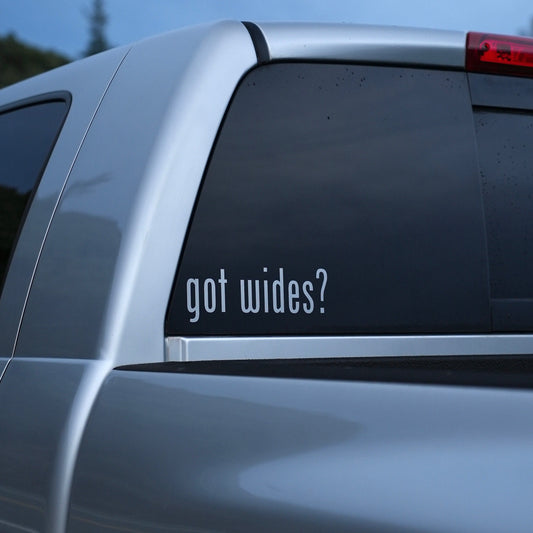 “Got Wides?” Decal